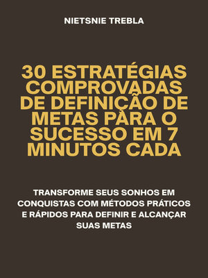 cover image of 30 Estratégias Comprovadas de Definição de Metas para o Sucesso em 7 Minutos Cada